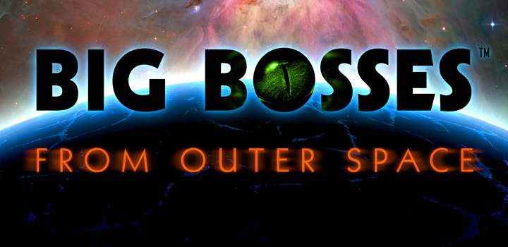 Big Bosses From Outer Space